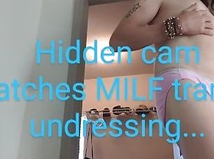 Trans MILF undressing