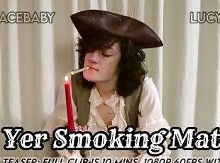 Yer Smoking Mate Trailer Lucy LaRue @LaceBaby