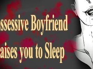 Possessive boyfriend praises you to bed  Erotic ASMR Relaxation