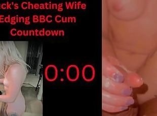 Cuckold's Wife Edges BBC, Huge Cumshot!