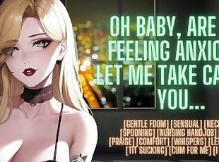 Oh Baby, Are You Feeling Anxious? Let Me Take Care Of You... ? ASMR Erotic Audio